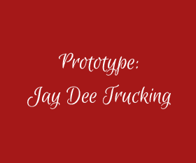 Prototype Jay Dee Trucking